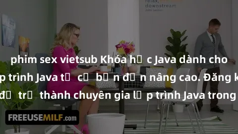 phim sex vietsub Khóa học Java dành cho sinh viên: Học lập trình Java từ cơ bản đến nâng cao. Đăng ký ngay để trở thành chuyên gia lập trình Java trong thế giới công nghệ hiện đại!