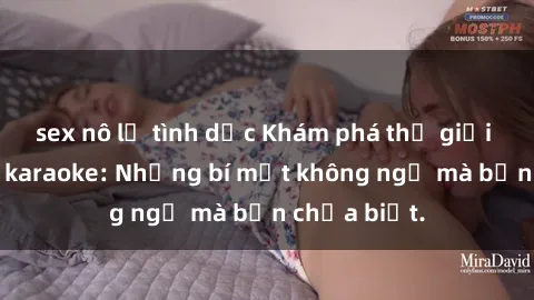 sex nô lệ tình dục Khám phá thế giới sex ở quán karaoke: Những bí mật không ngờ mà bạn chưa biết.