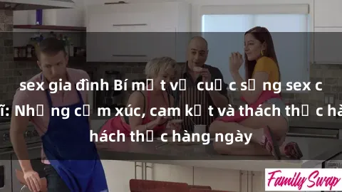 sex gia đình Bí mật về cuộc sống sex của bác sĩ: Những cảm xúc, cam kết và thách thức hàng ngày